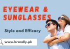 Eyewear and Sunglasses - Style and Efficacy