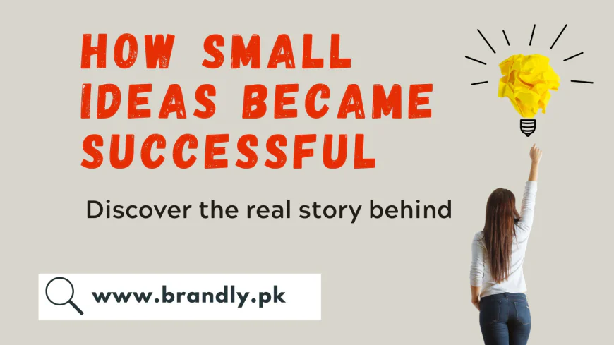 From Passion to Product: How Small Ideas Became Successful Pakistani Brands