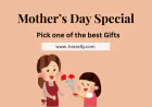Mother's Day Special-Pick one of the best gifts.