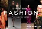 Top 4 Biggest Fashion Week in The World