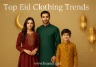 Celebrate in Style: Top Eid Clothing Trends for the Whole Family (2025 Edition)