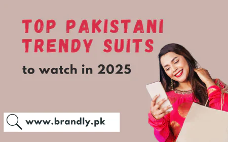 Top Pakistani Trendy Suits to Watch in 2025