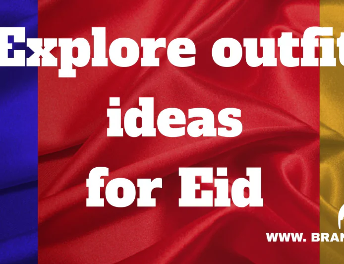 Explore Outfit Ideas for Eid