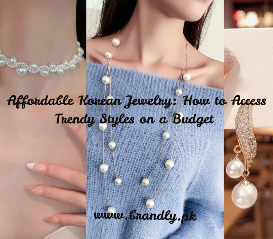 Affordable Korean Jewelry: Access Trendy Styles on a Budget