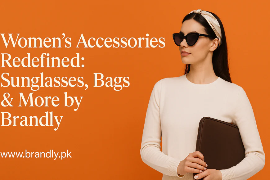 Women’s Accessories Redefined: Sunglasses, Bags & More by Brandly