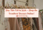 Slay This Eid Like Never Before: Discover Stunning Eid Dresses Online at Brandly.pk