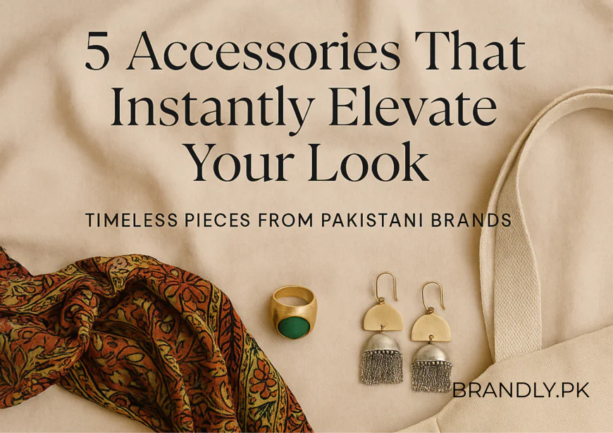 5 Pakistani Accessories That Can Instantly Elevate Any Outfit