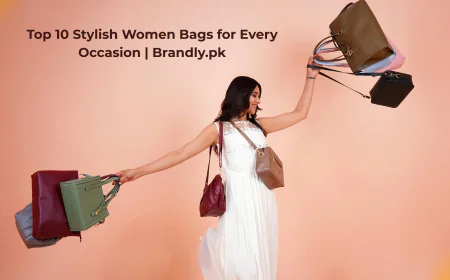 Top 10 Stylish Women Bags for Every Occasion | Brandly.pk