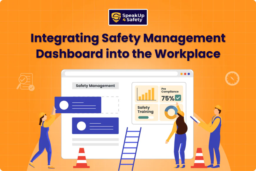 Integrating Safety Management Dashboards in the Workplace