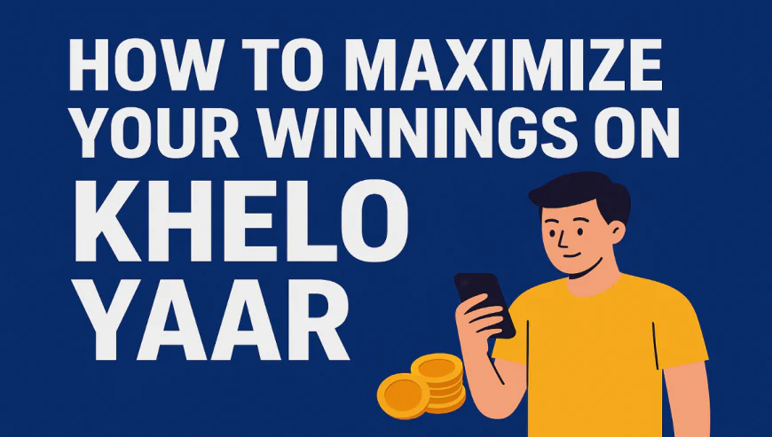 How to Maximize Your Winnings on KheloYar: Simple Tips for Smarter Play