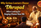 Why Serious Learners Choose Dhrupad Music When Searching for Singing Classes Near Me