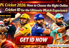IPL Cricket 2026: How to Choose the Right Online Cricket ID for the Ultimate Match Experience