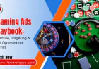 iGaming Ads Playbook: Creative, Targeting & ROI Optimization Tactics
