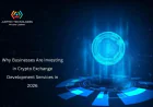 Why Businesses Are Investing in Crypto Exchange Development Services in 2026