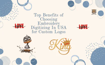 Top Benefits of Choosing Embroidery Digitizing In USA for Custom Logos