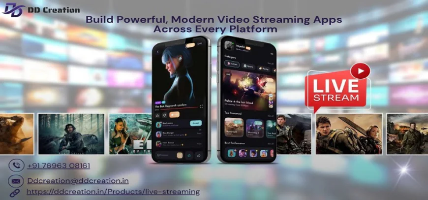 DD Creation’s Expertise in Scalable Live Streaming App Development