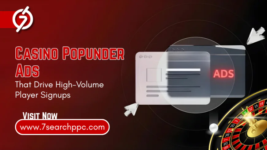Casino Popunder Ads That Drive High-Volume Player Signups