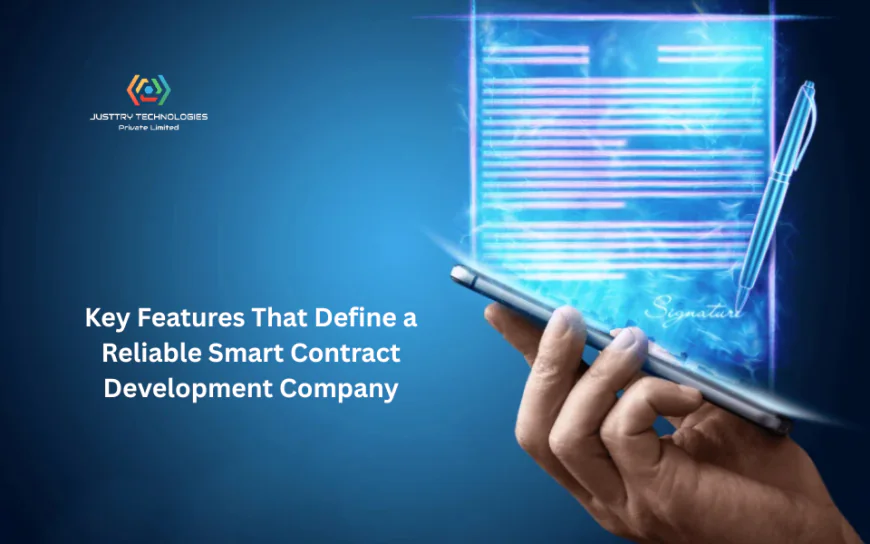 Key Features That Define a Reliable Smart Contract Development Company