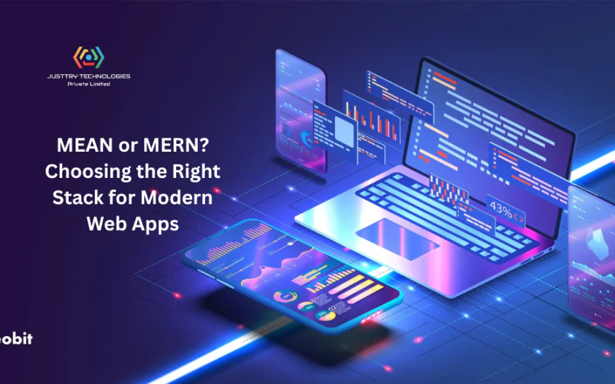 MEAN or MERN? Choosing the Right Stack for Modern Web Apps