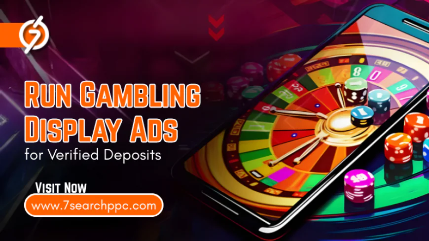 Run High-Intent Gambling Display Ads for Verified Deposits
