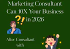 How a Growth Marketing Consultant Can 10X Your Business in 2026