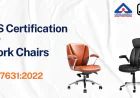  BIS Certificate for Work Chairs – IS 17631:2022 Compliance Guide