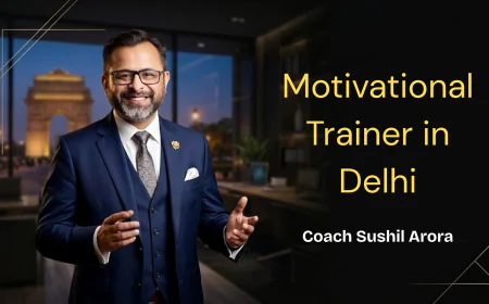 Motivational Trainer in Delhi | Transform Your Life with Coach Sushil Arora