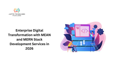 Enterprise Digital Transformation with MEAN and MERN Stack Development Services in 2026