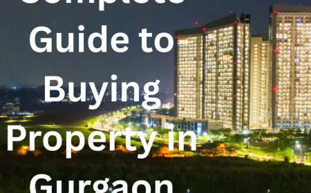 Complete Guide to Buying Property in Gurgaon (2026 Edition)