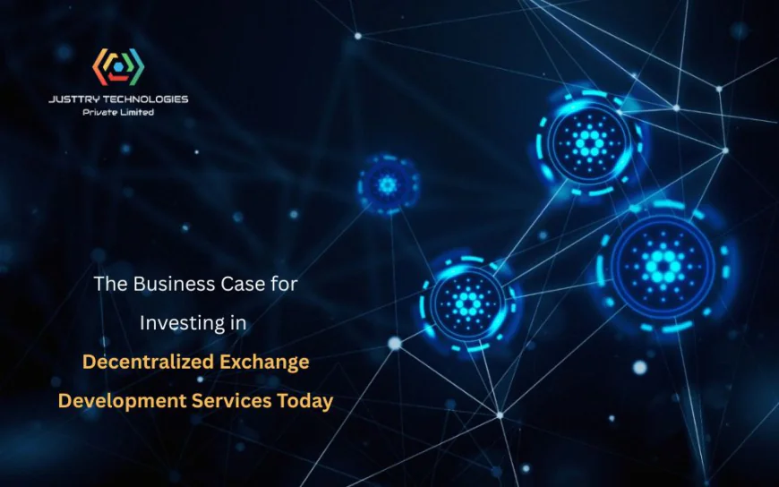 The Business Case for Investing in Decentralized Exchange Development Services Today