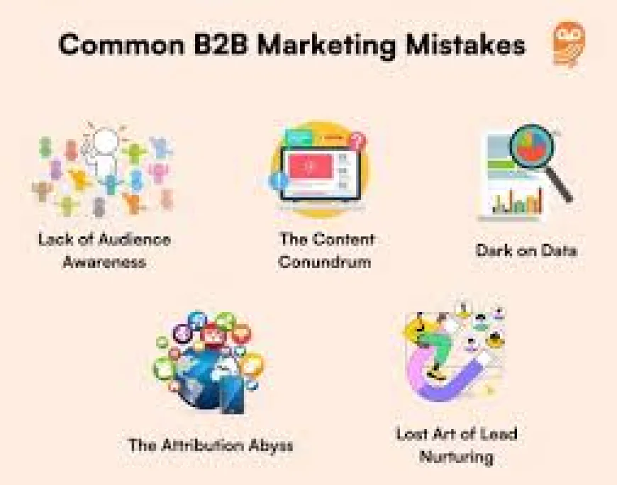 Common Digital Marketing Mistakes B2B Companies Should Avoid