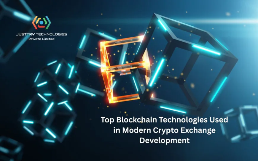 Top Blockchain Technologies Used in Modern Crypto Exchange Development