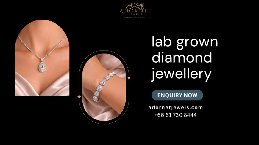 Lab Grown Diamond Jewellery | Adornet Jewels
