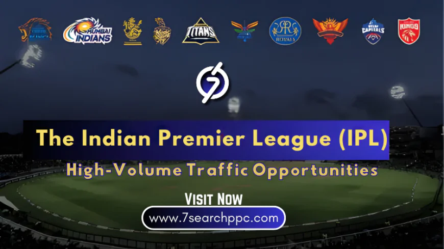 IPL Ads in India: High-Volume Traffic Opportunities