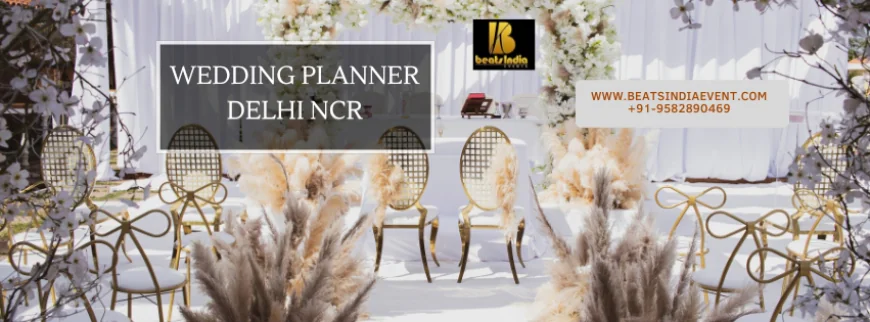 Wedding Planner Delhi NCR | Perfect Planning for Your Big Day