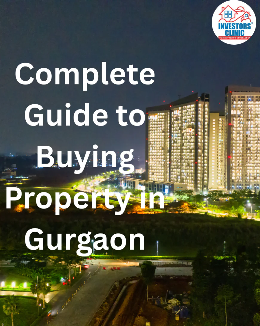 Complete Guide to Buying Property in Gurgaon (2026 Edition)