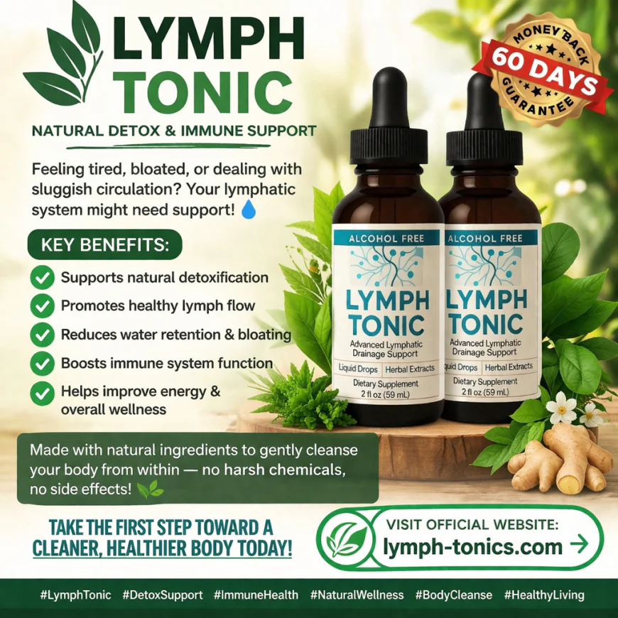 Lymph Tonic Review 2026: Natural Support for a Healthy Lymphatic System