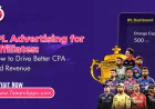 IPL Advertising for Affiliates: How to Drive Better CPA and Revenue
