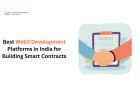 Best Web3 Development Platforms in India for Building Smart Contracts