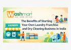 The Benefits of Starting Your Own Laundry Franchise and Dry Cleaning Business in India