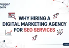 Why Hiring a Digital Marketing Agency for SEO Services 