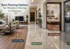 Best Flooring Options for Modern Homes in Pakistan