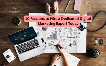10 Reasons to Hire a Dedicated Digital Marketing Expert Today