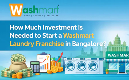 How to Investment is Needed to Start a Washmart Laundry Franchise in Bangalore?