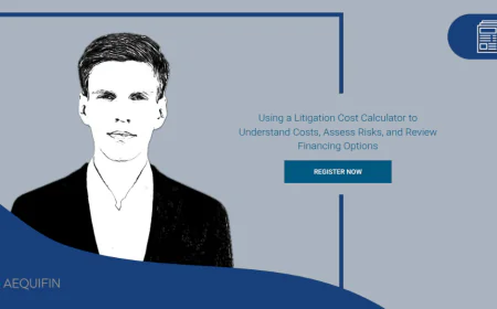 Using a Litigation Cost Calculator to Understand Costs, Assess Risks, and Review Financing Options