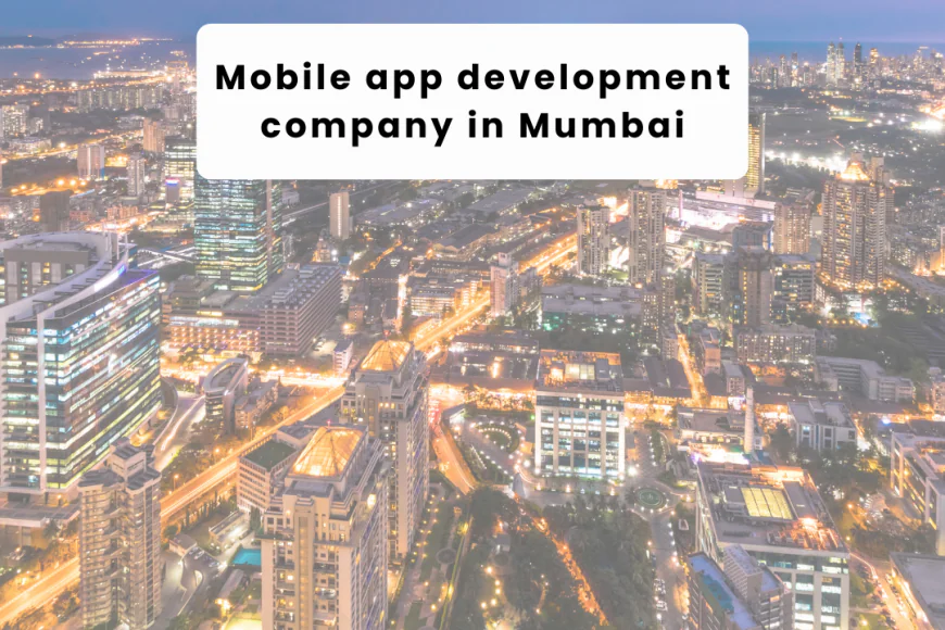 Mobile app development company in Mumbai