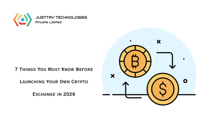 7 Things You Must Know Before Launching Your Own Crypto Exchange in 2026