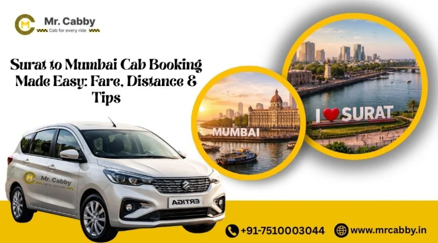 Surat to Mumbai Cab Booking Made Easy: Fare, Distance & Tips