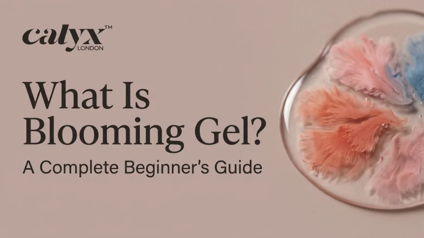 What Is Blooming Gel? A Complete Beginner’s Guide