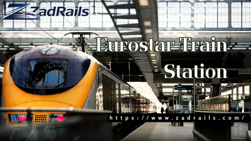 Is the Eurostar Train Station the Smartest Way to Travel Across Europe?